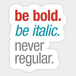 Bold Italic Regular Sticker